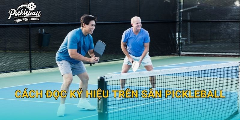 Cách đọc ký hiệu trên sân pickleball: Nhớ vạch nhanh, đứng đúng vị trí và chơi đúng luật