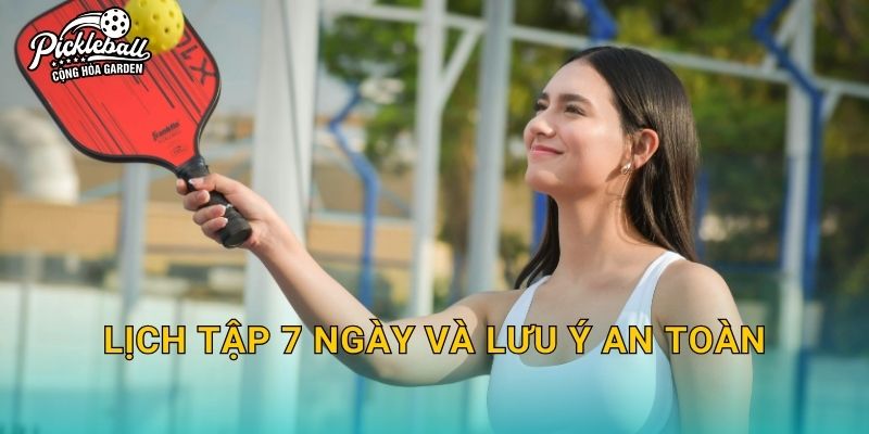 Lịch tập 7 ngày và lưu ý an toàn