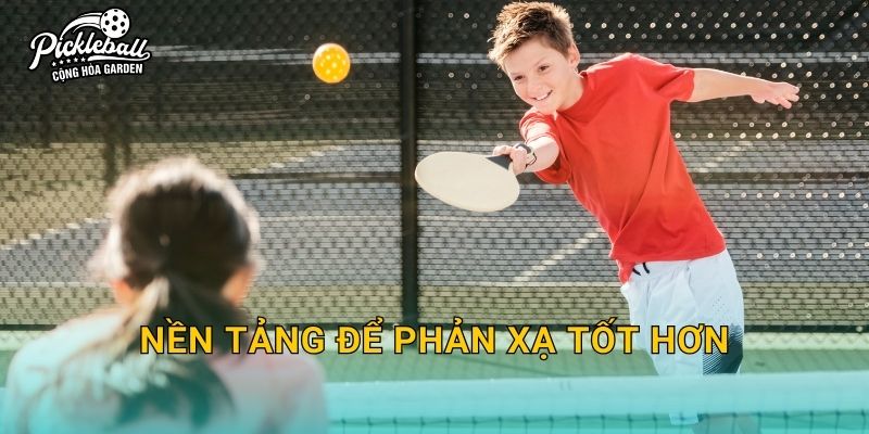 Nền tảng để phản xạ tốt hơn