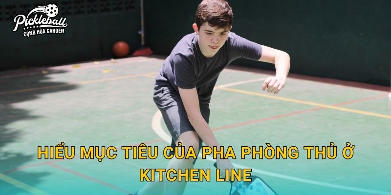 Hiểu mục tiêu của pha phòng thủ ở kitchen line