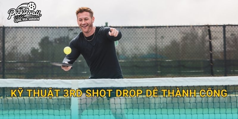 Kỹ thuật 3rd shot drop dễ thành công