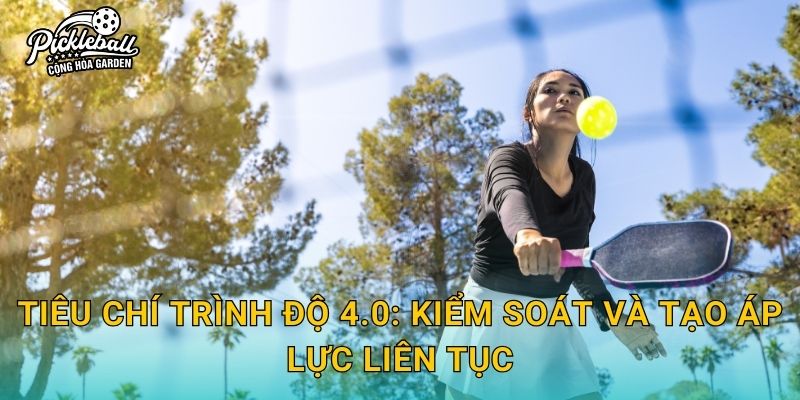 Tiêu chí trình độ 4.0: kiểm soát và tạo áp lực liên tục