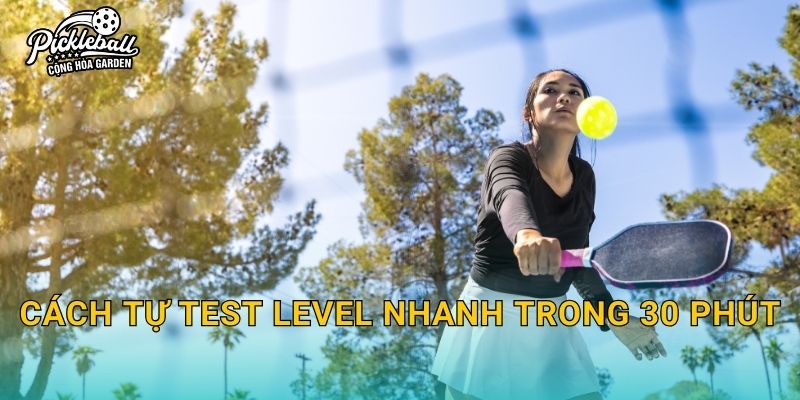 Cách tự test level nhanh trong 30 phút
