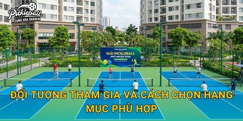 Đối tượng tham gia và cách chọn hạng mục phù hợp