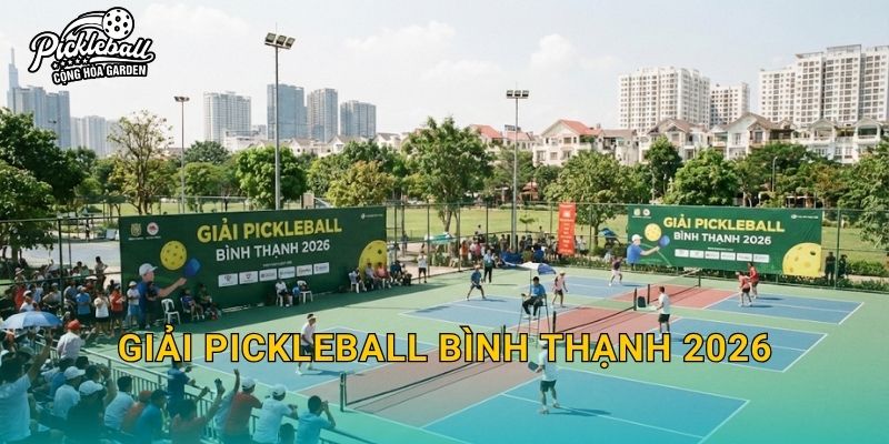 Giải pickleball Bình Thạnh 2026: Format thi đấu, lịch dự kiến và mẹo đi sâu