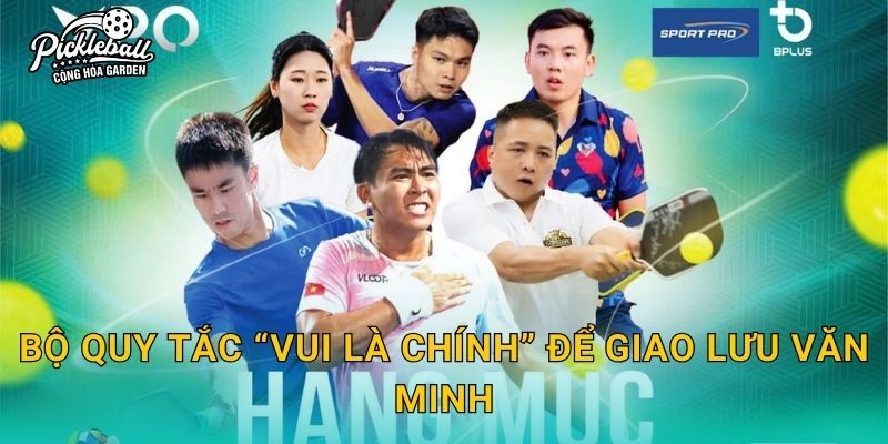 Bộ quy tắc “vui là chính” để giao lưu văn minh