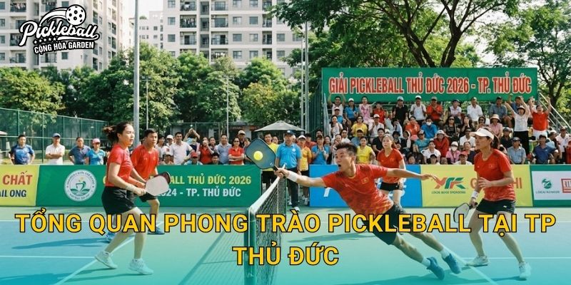 Tổng quan phong trào pickleball tại TP Thủ Đức