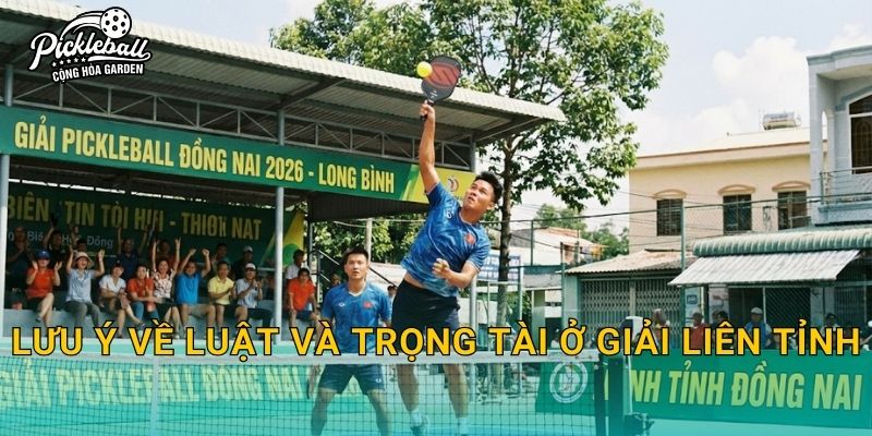 Lưu ý về luật và trọng tài ở giải liên tỉnh