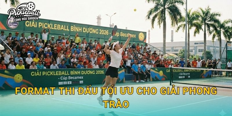 Format thi đấu tối ưu cho giải phong trào
