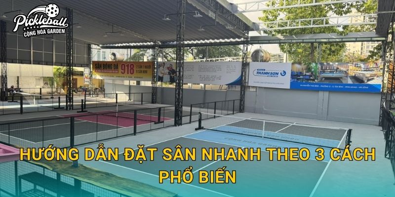 Hướng dẫn đặt sân nhanh theo 3 cách phổ biến