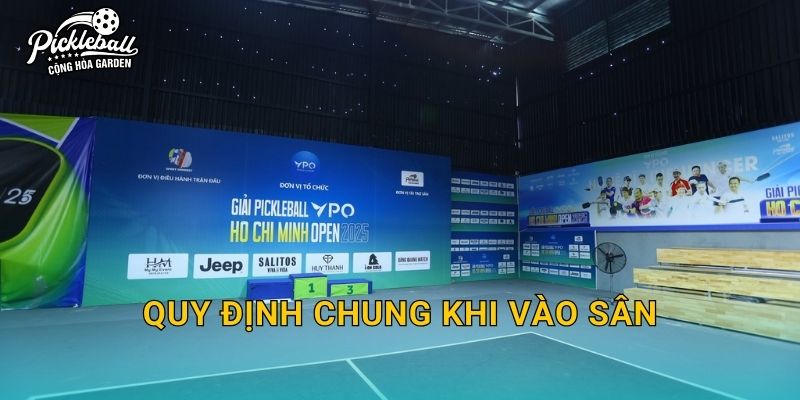 Quy định chung khi vào sân