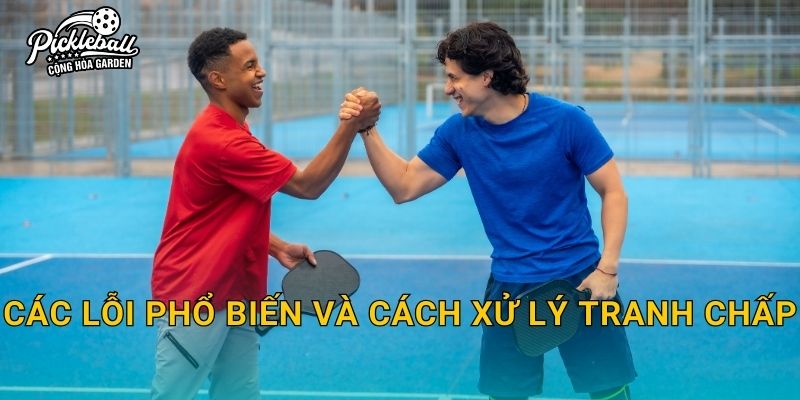 Các lỗi phổ biến và cách xử lý tranh chấp