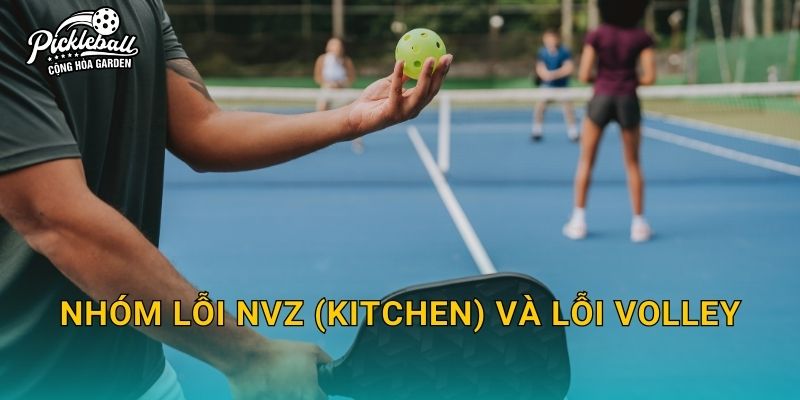 Nhóm lỗi NVZ (kitchen) và lỗi volley