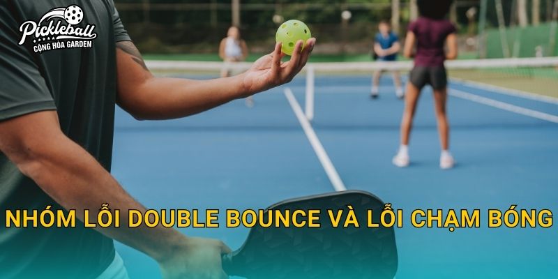 Nhóm lỗi double bounce và lỗi chạm bóng