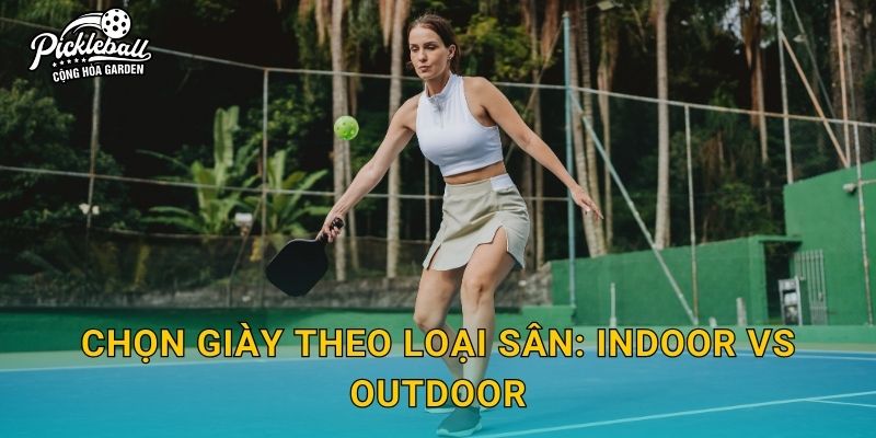 Chọn giày theo loại sân: indoor vs outdoor